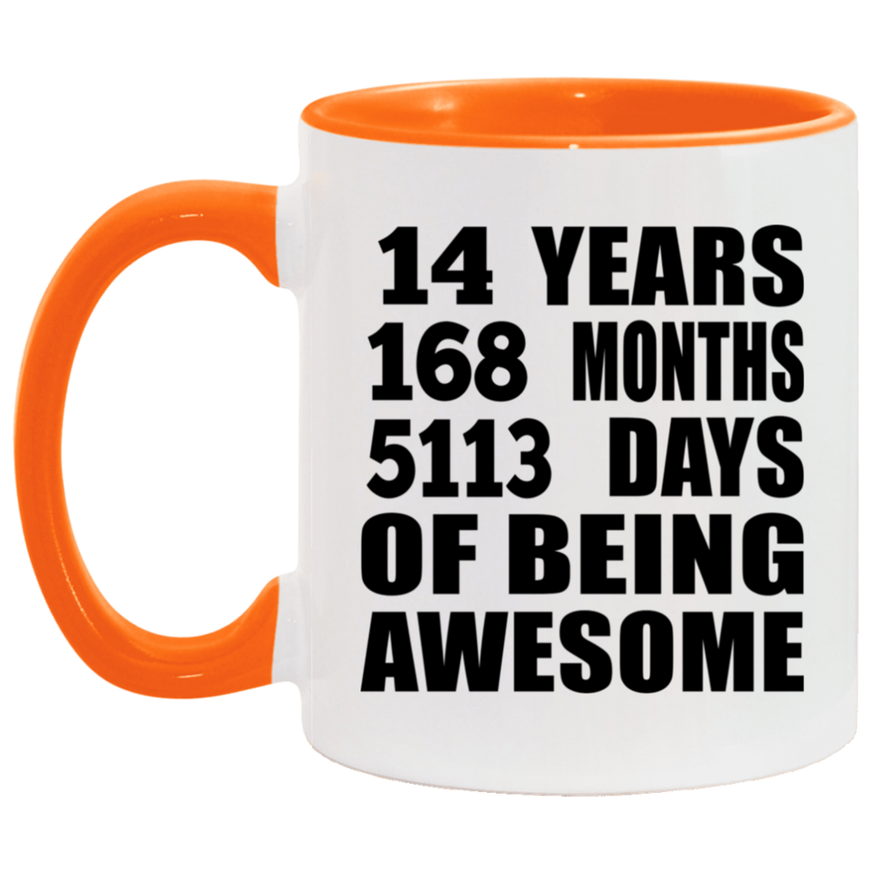 14th Birthday 14 Years 168 Months 5113 Days Of Awesome - 11oz Accent Mug Orange