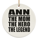 Ann The Mom The Hero The Legend - Circle Ornament