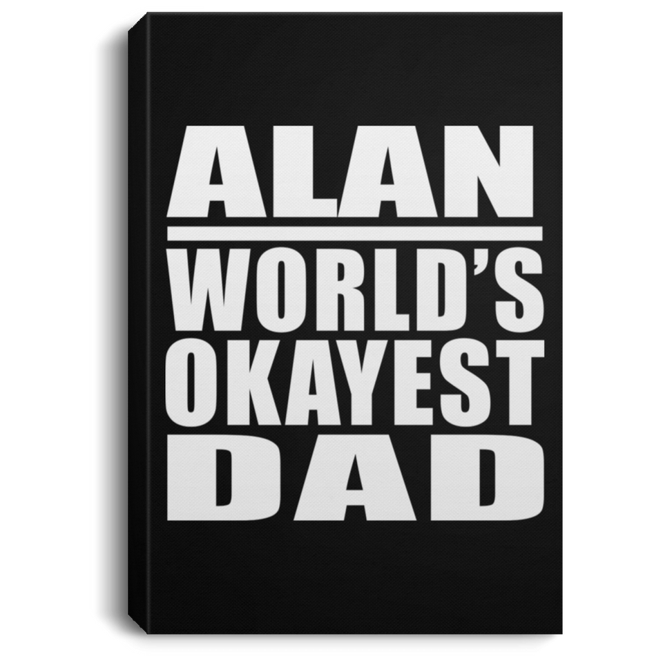 Alan World's Okayest Dad - Canvas Portrait