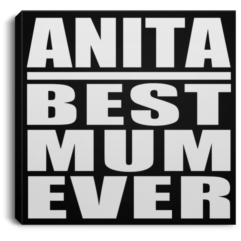 Anita Best Mum Ever - Canvas Square
