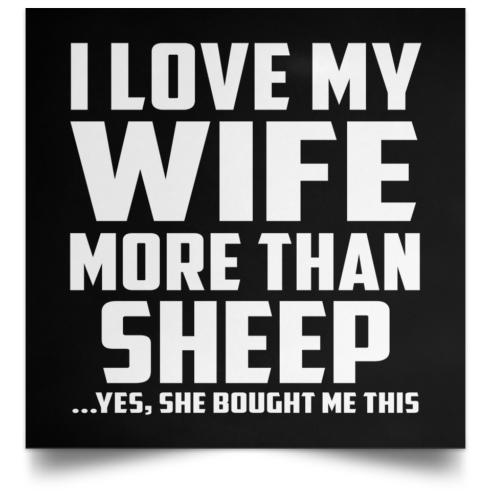 I Love My Wife More Than Sheep - Poster Square