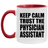 Keep Calm and Trust The Physician Assistant - 11oz Accent Mug Red