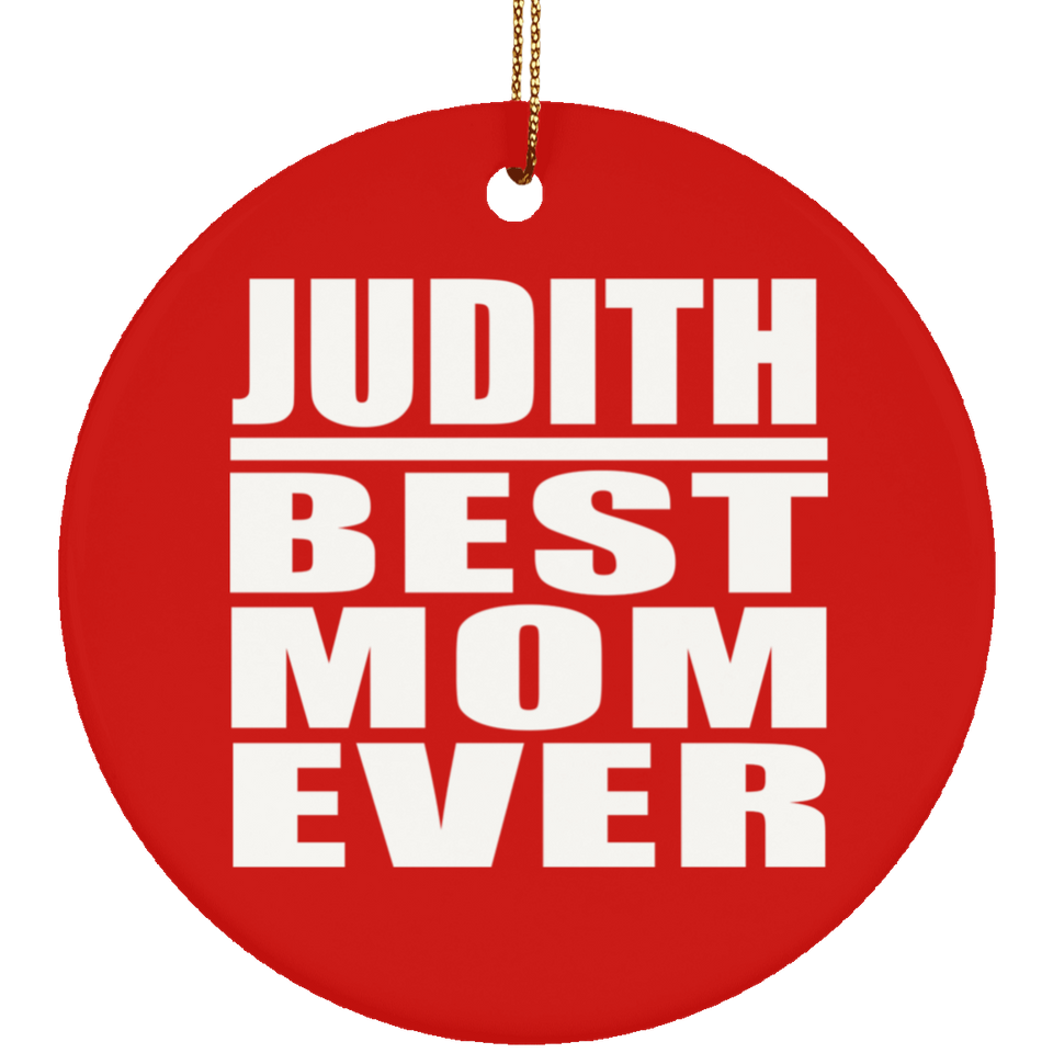 Judith Best Mom Ever - Circle Ornament