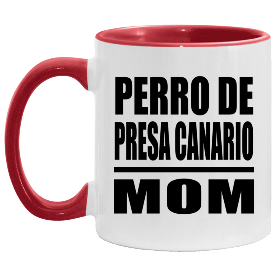 Perro De Presa Canario Mom - 11oz Accent Mug Red