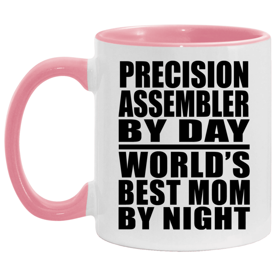 Precision Assembler By Day World's Best Mom By Night - 11oz Accent Mug Pink