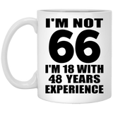 66th Birthday I'm Not 66 I'm 18 With 48 Years Experience - 11oz Coffee Mug
