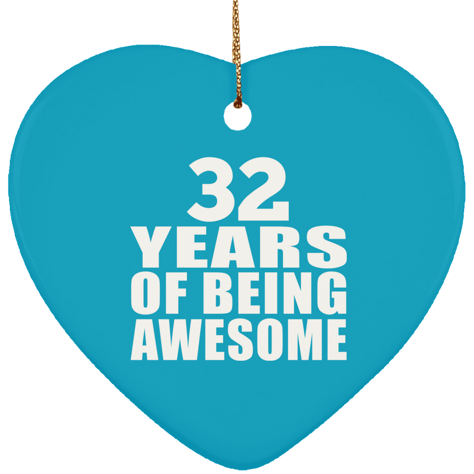 32nd Birthday 32 Years Of Being Awesome - Heart Ornament
