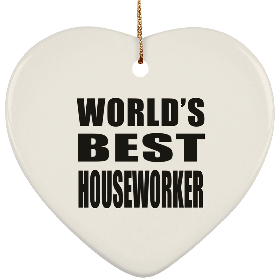 World's Best Houseworker - Heart Ornament