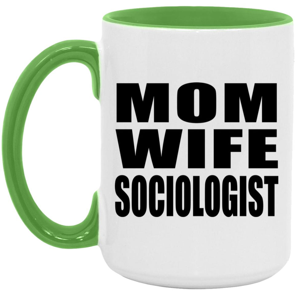 Mom Wife Sociologist - 15oz Accent Mug Green
