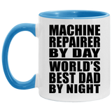 Machine Repairer By Day World's Best Dad By Night - 11oz Accent Mug Blue