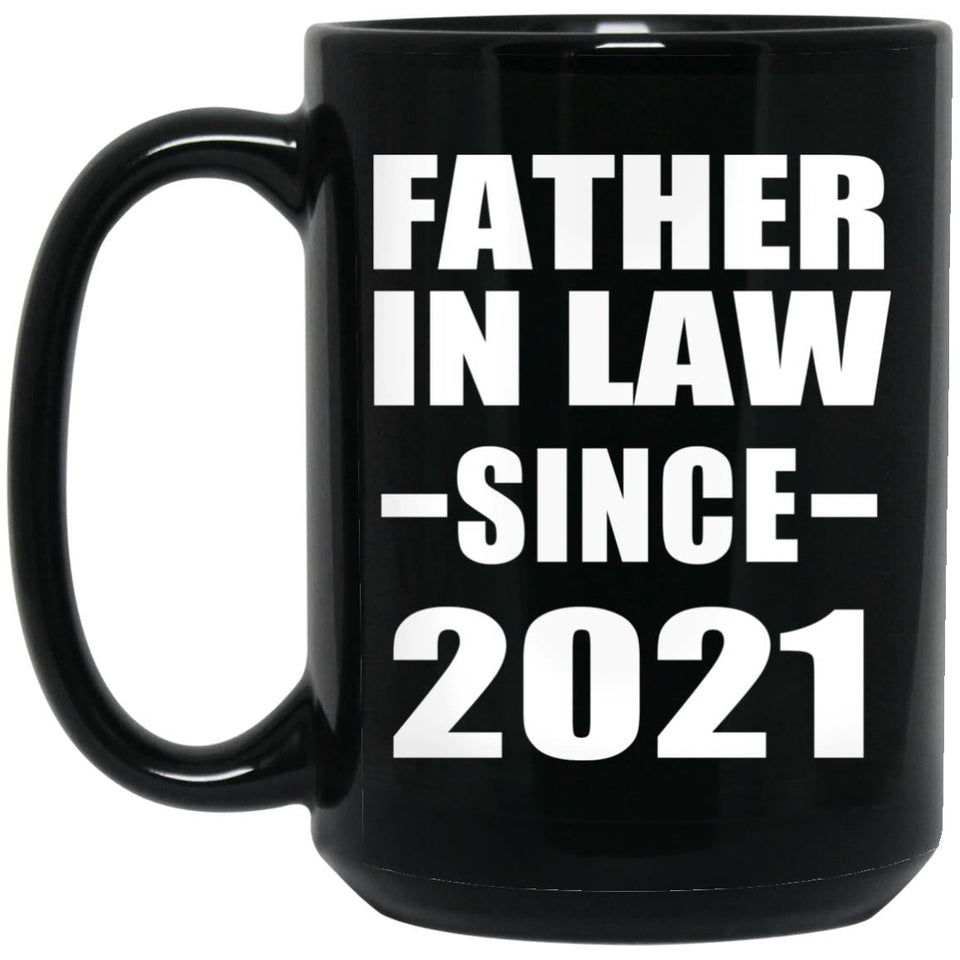 Father In Law Since 2021 - 15oz Coffee Mug Black