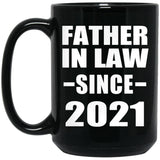Father In Law Since 2021 - 15oz Coffee Mug Black
