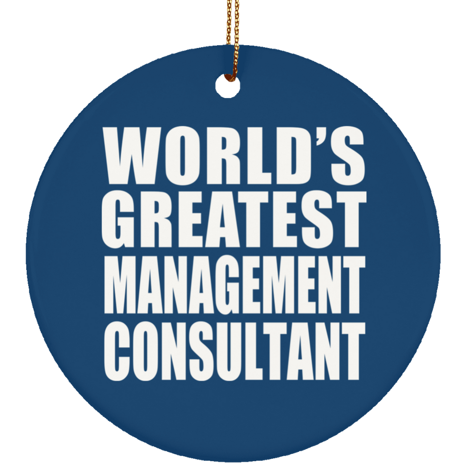 World's Greatest Management Consultant - Circle Ornament