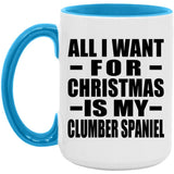 All I Want For Christmas Is My Clumber Spaniel - 15oz Accent Mug Blue