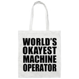 World's Okayest Machine Operator - Tote Bag White