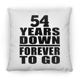 54th Anniversary 54 Years Down Forever to Go - Throw Pillow