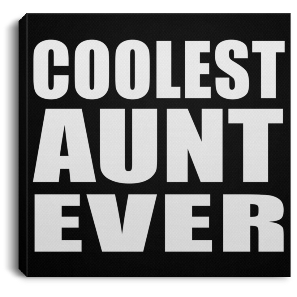 Coolest Aunt Ever - Canvas Square