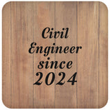Civil Engineer Since 2024 - Drink Coaster C