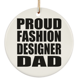 Proud Fashion Designer Dad - Circle Ornament