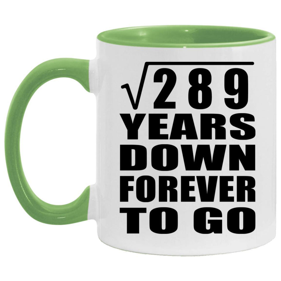 17th Anniversary Square Root of 289 Years Down Forever To Go - 11oz Accent Mug Green