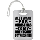 All I Want For Christmas Is My Drentsche Patrijshond - Luggage Bag Tag