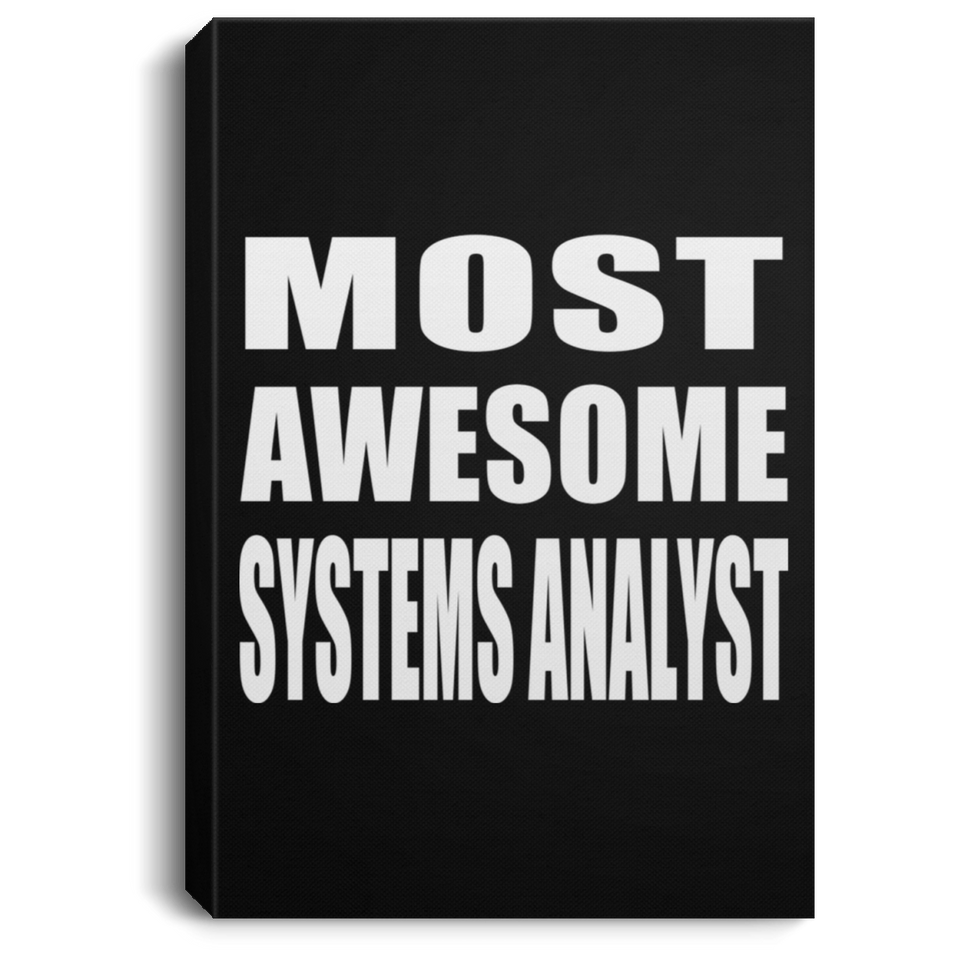 Most Awesome Systems Analyst - Canvas Portrait