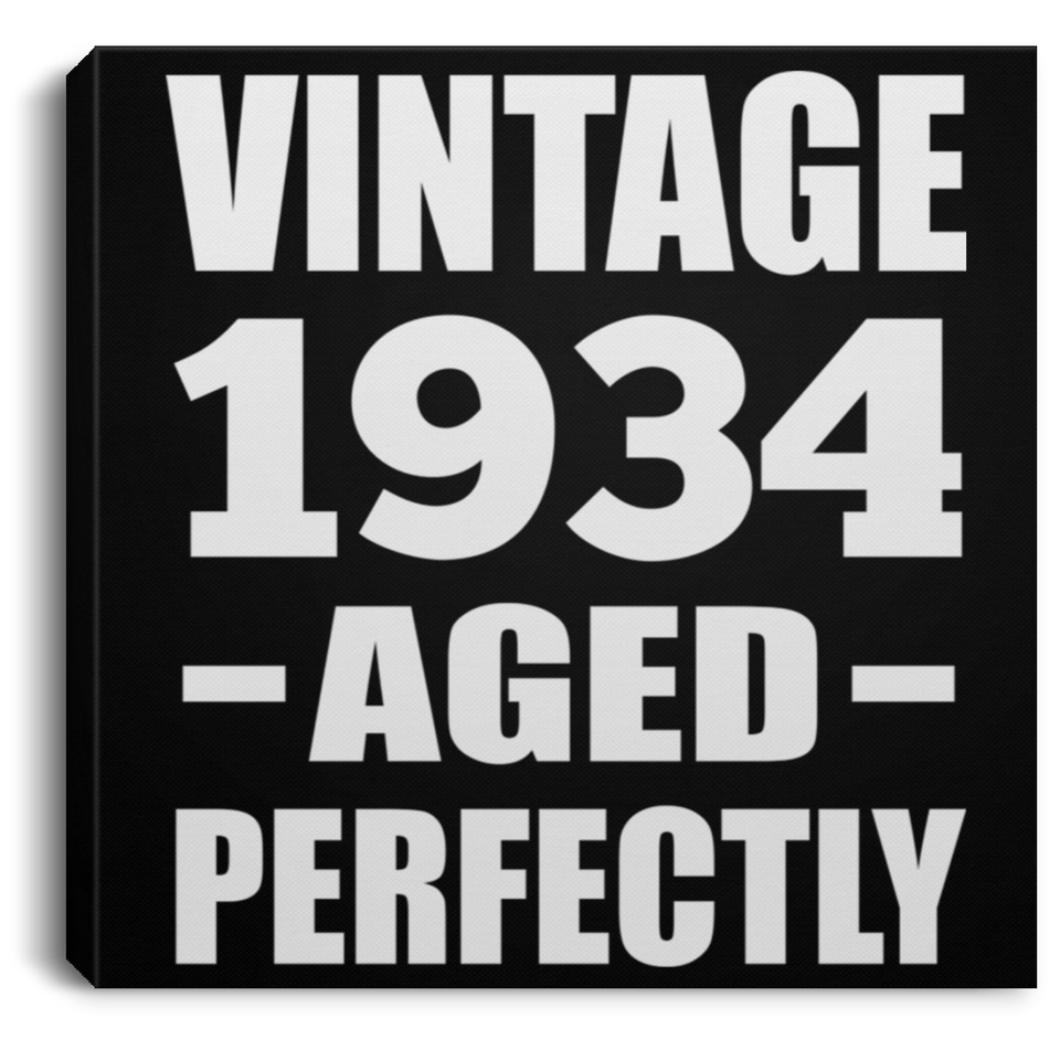 90th Birthday Vintage 1934 Aged Perfectly - Canvas Square