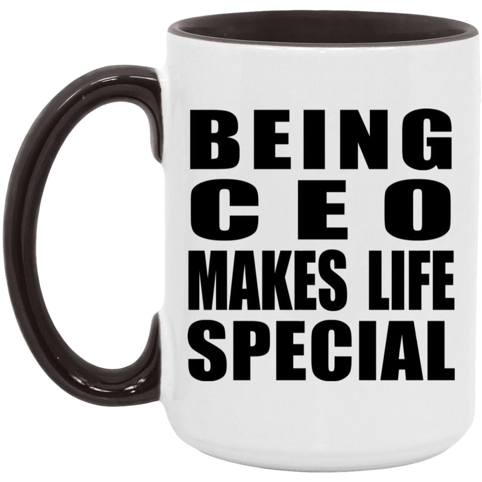 Being CEO Makes Life Special - 15oz Accent Mug Black