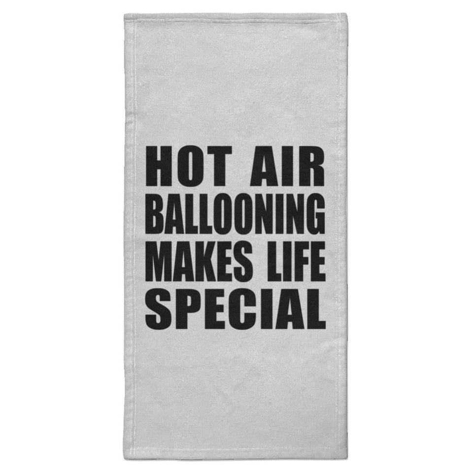 Hot Air Ballooning Makes Life Special - Hand Towel