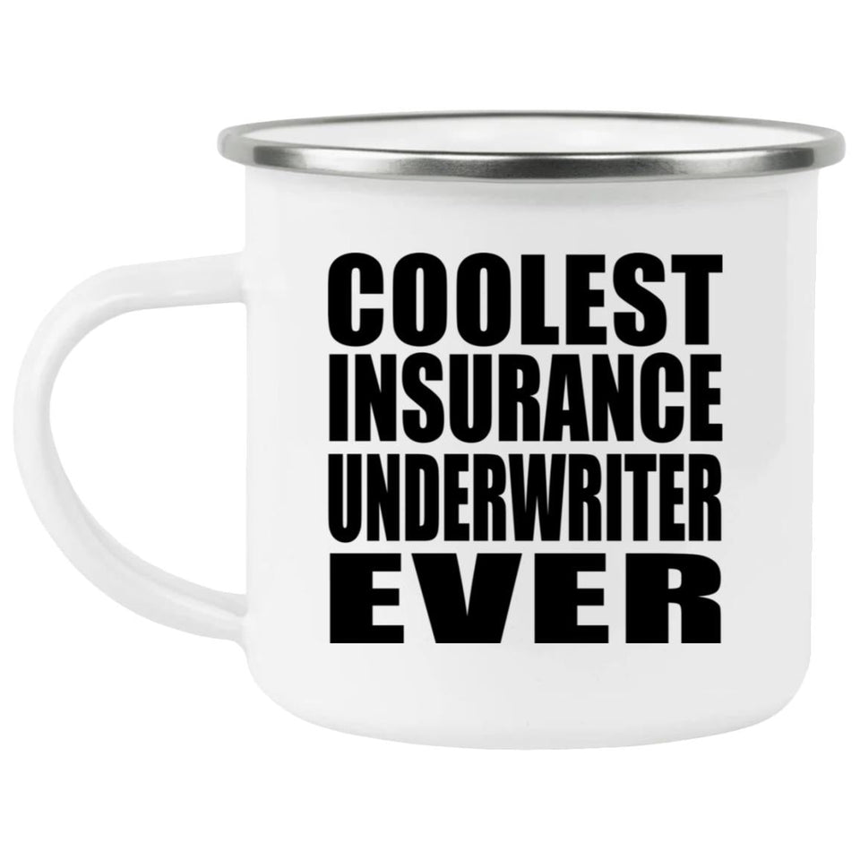 Coolest Insurance Underwriter Ever - 12oz Camping Mug