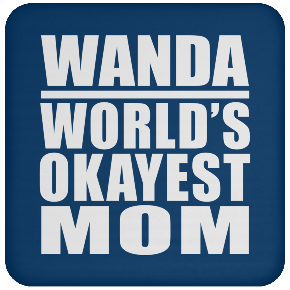 Wanda World's Okayest Mom - Drink Coaster