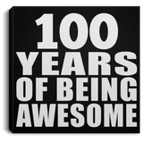 100th Birthday 100 Years Of Being Awesome - Canvas Square