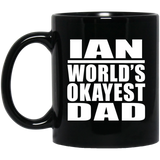 Ian World's Okayest Dad - 11 Oz Coffee Mug Black