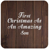 First Christmas As An Amazing Son - Drink Coaster D