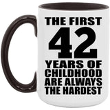 42nd Birthday First 42 Years of Childhood Are The Hardest - 15oz Accent Mug Black