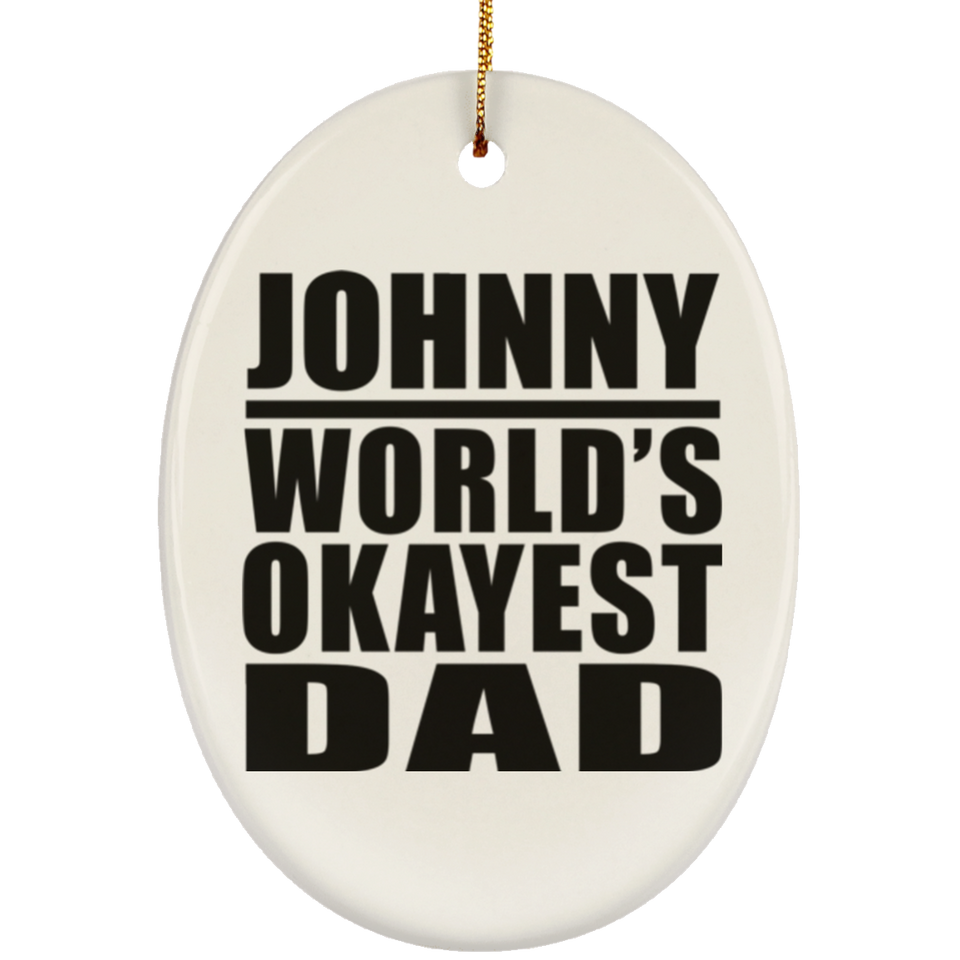 Johnny World's Okayest Dad - Oval Ornament