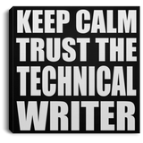 Keep Calm and Trust The Technical Writer - Canvas Square