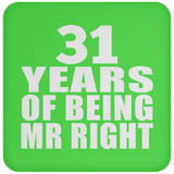 31st Anniversary 31 Years Of Being Mr Right - Drink Coaster