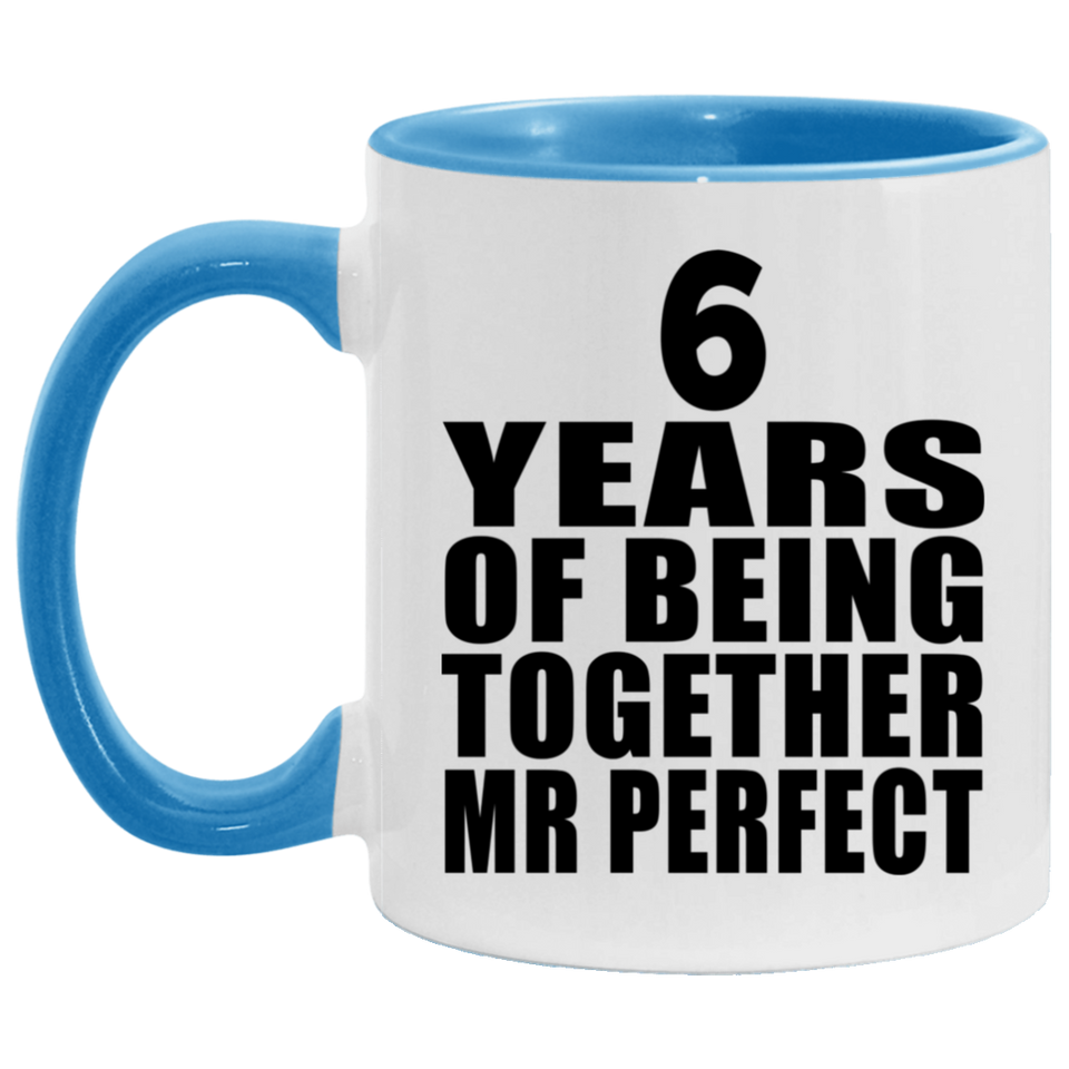 6th Anniversary 6 Years Of Being Mr Perfect - 11oz Accent Mug Blue