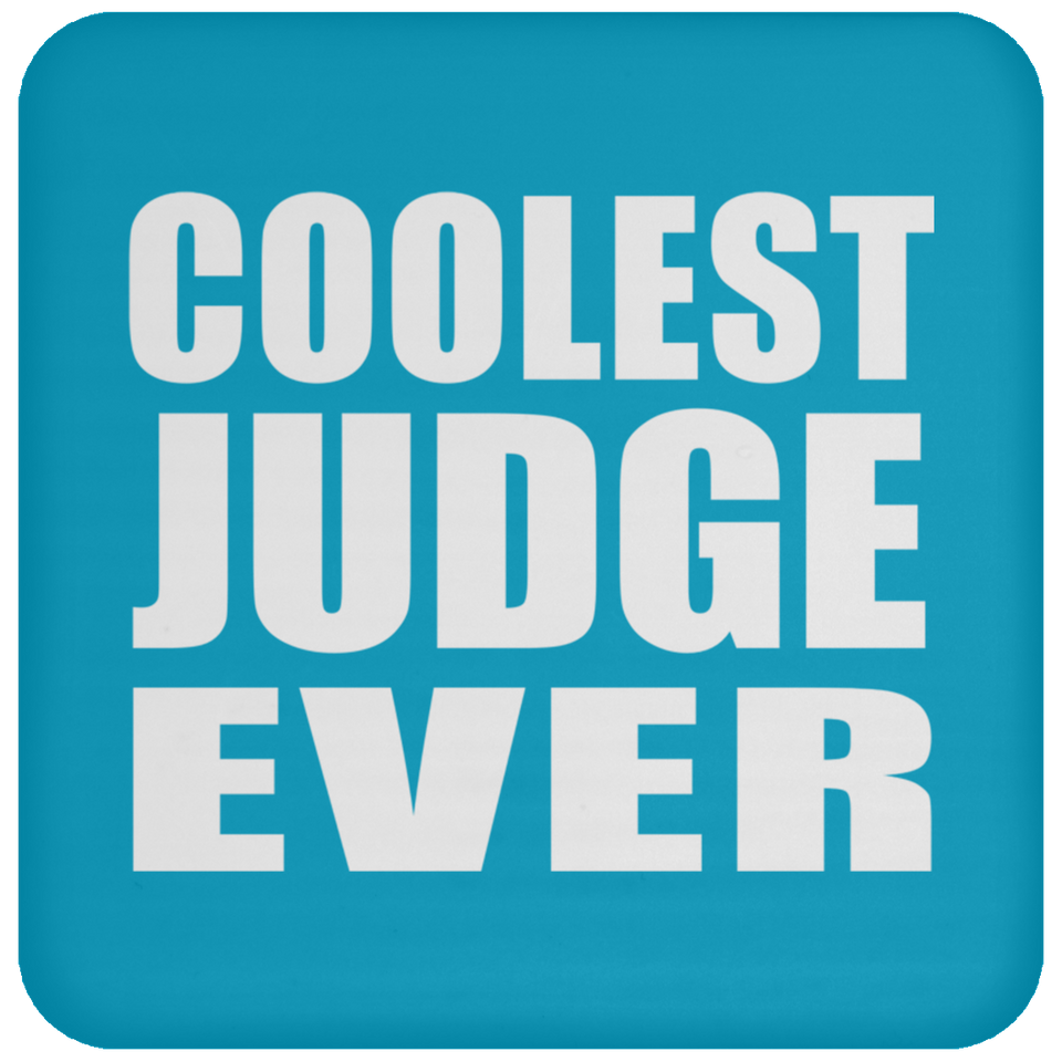 Coolest Judge Ever - Drink Coaster