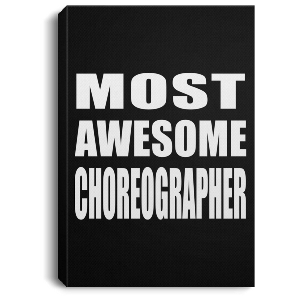 Most Awesome Choreographer - Canvas Portrait