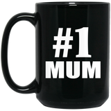 Number One #1 Mum - 15 Oz Coffee Mug Black