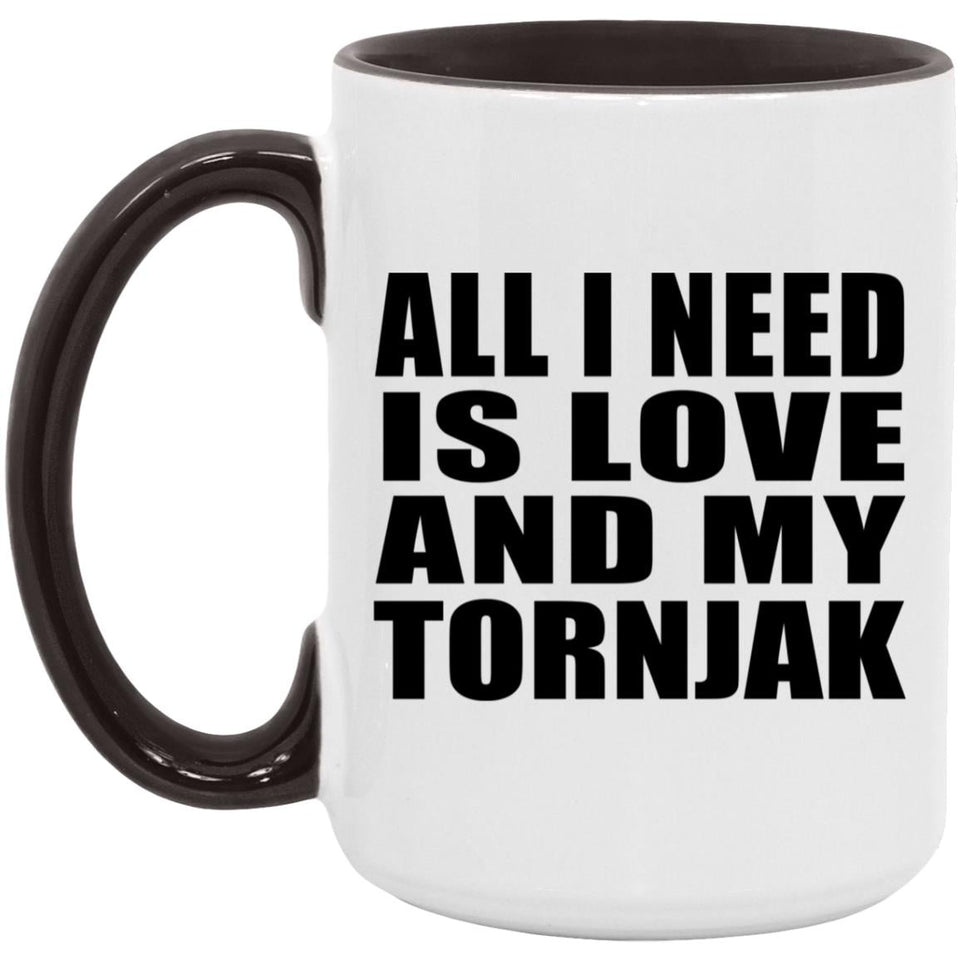 All I Need Is Love And My Tornjak - 15oz Accent Mug Black