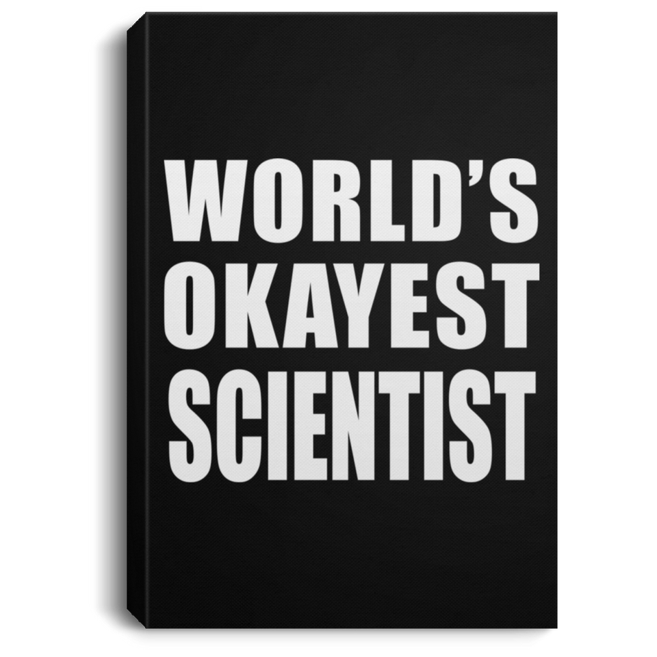 World's Okayest Scientist - Canvas Portrait