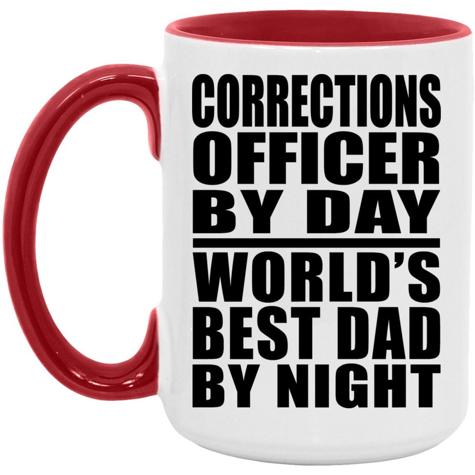 Corrections Officer By Day World's Best Dad By Night - 15oz Accent Mug Red