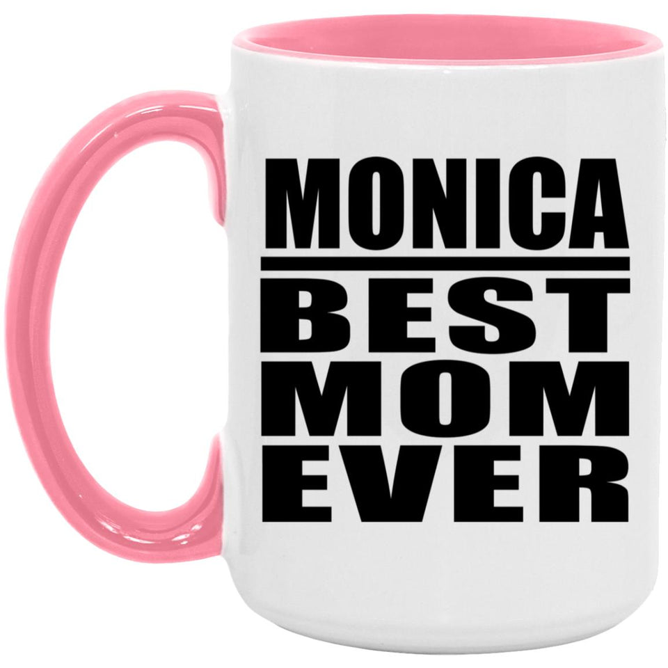 Monica Best Mom Ever - 15oz Accent Mug Pink