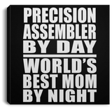 Precision Assembler By Day World's Best Mom By Night - Canvas Square