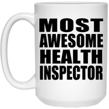 Most Awesome Health Inspector - 15 Oz Coffee Mug