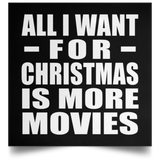 All I Want For Christmas Is More Movies - Poster Square