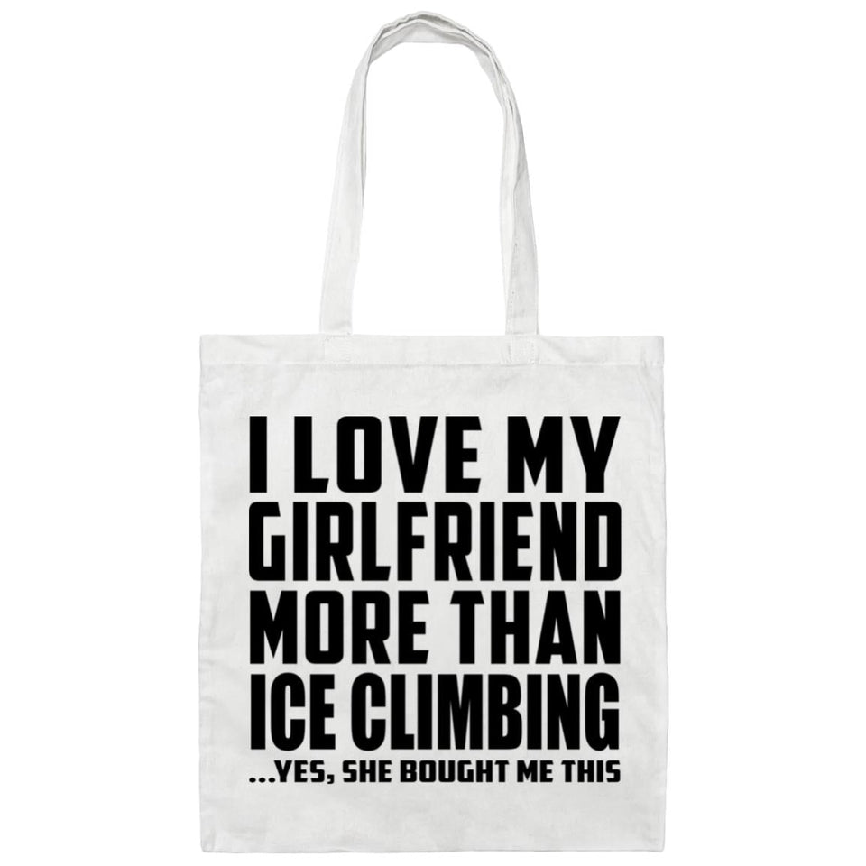 I Love My Girlfriend More Than Ice Climbing - Tote Bag White